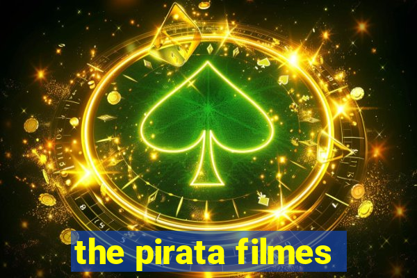 the pirata filmes